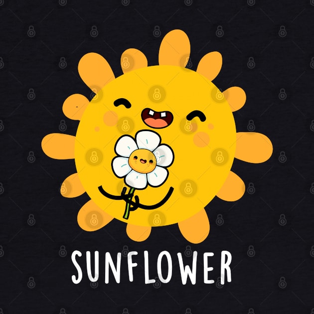 Sunflower Cute Sun And Flower Pun by punnybone